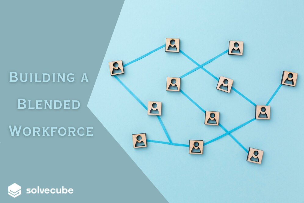7 Best Practices for Building a Blended Workforce