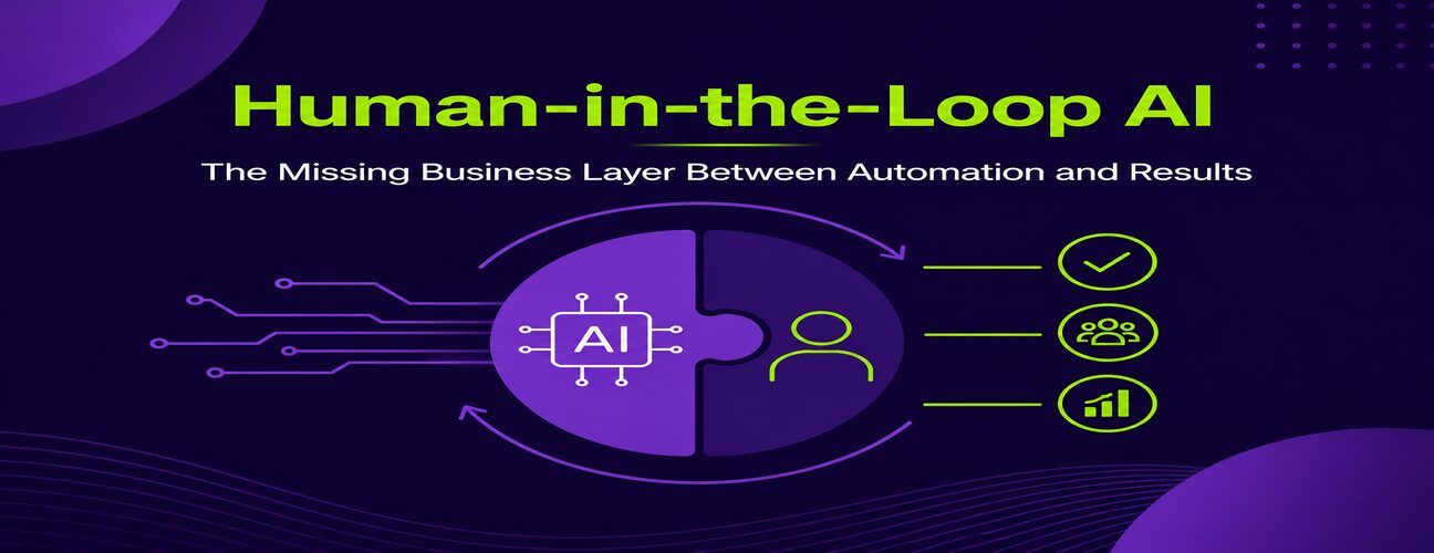 Human-in-the-Loop AI: The Missing Business Layer Between Automation and Results